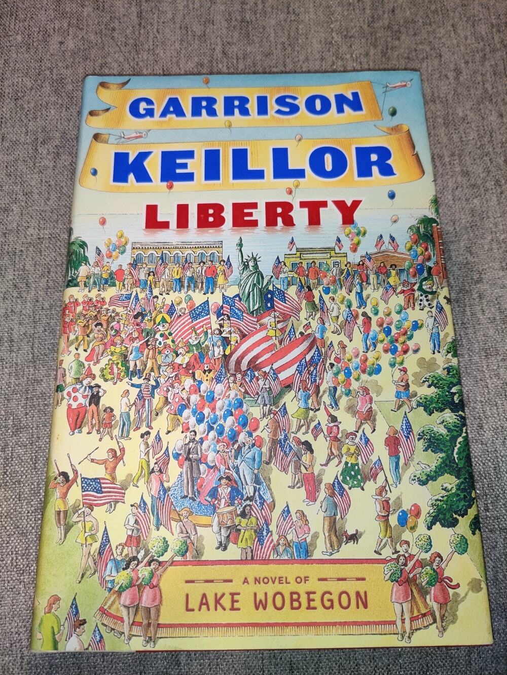 Liberty: A Novel of Lake Wobegon by Garrison Keillor (2008, Hardcover)